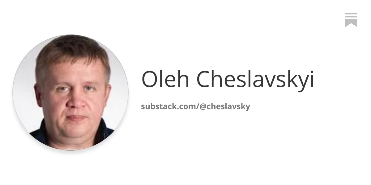 Oleh Cheslavskyi | Substack