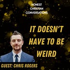 Honest Christian Conversations