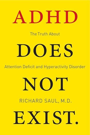 ADHD Does Not Exist: The Truth About Attention Deficit and Hyperactivity Disorder ADHD Does Not Exist: The Truth About Attention Deficit and Hyperactivity Disorder
