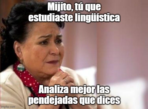Dr Jo🥑 on X: "En homenaje a @CarmenSalinasLo hice este humilde meme  lingüístico. #memesLingüísticos https://t.co/5Wd7Lclnfv" / X