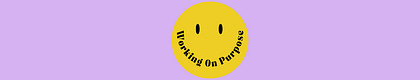 Working On Purpose