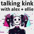 Talking Kink With Alex + Ellie's avatar