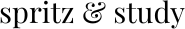 spritz & study