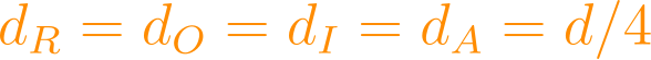 d_R = d_O = d_I = d_A = d/4