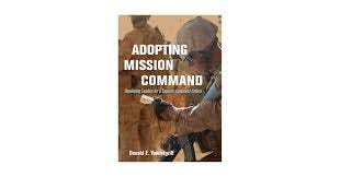 Adopting Mission Command: Developing ...