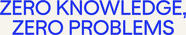 Zero Knowledge, Zero Problems