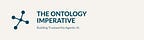 The Ontology Imperative - Building Trustworthy Agentic AI