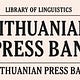Author Library of Linguistics Lithuanian press ban.