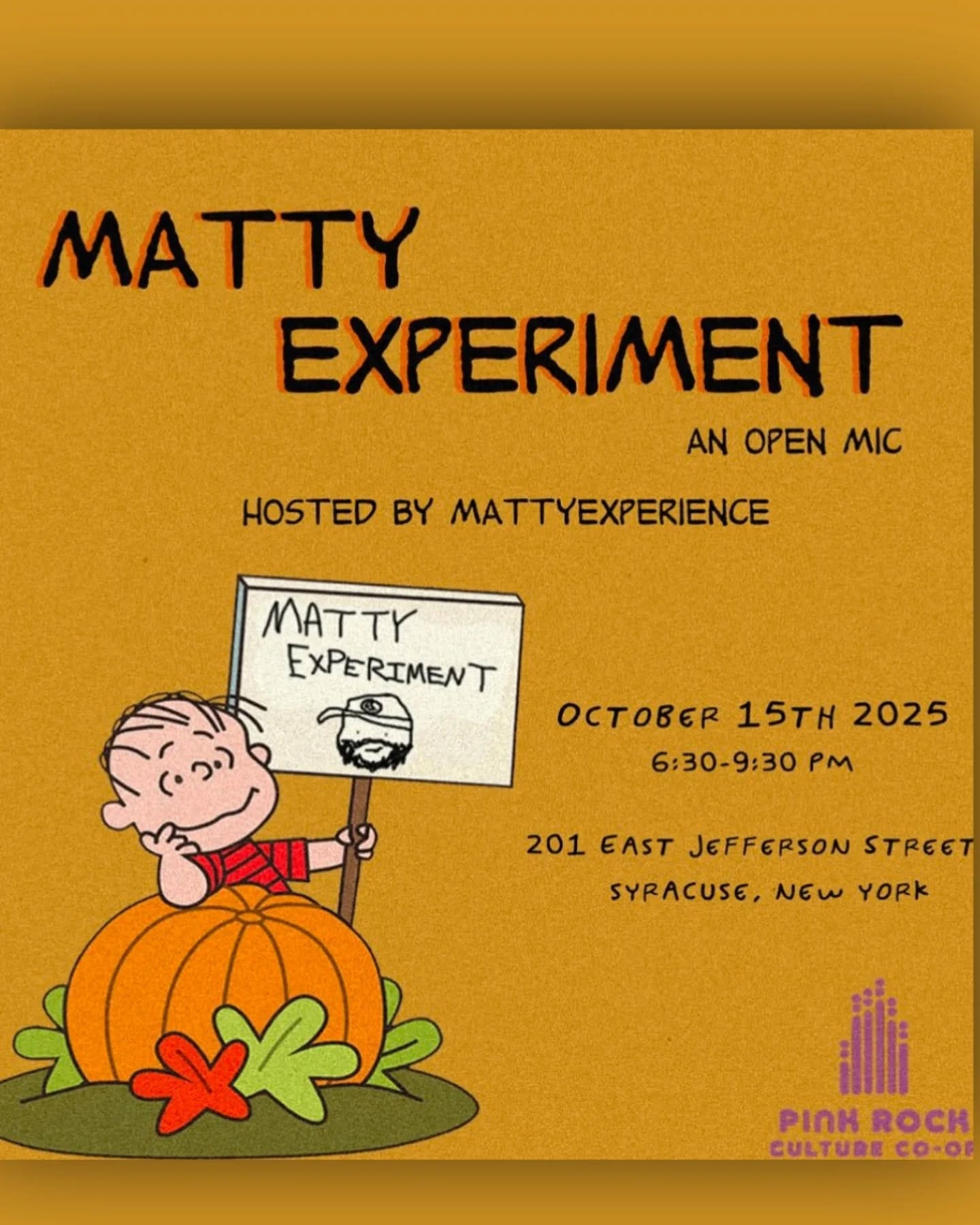May be an image of text that says 'MATTY EXPERIMENT AN OPEN MIC HOSTED BY MATTYEXPERIENCE MATTY EXPERIMENT OCTOBER 15TH 2025 6:30-9:30 6:30- PM 201 EAST SYRACUSE, NEW YORK JEFFERSON STREET ili PINHROCH PINH ROCH CULTURE CULTURECO-OF CO-OF'
