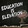 Education Is Elevation