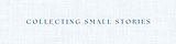 Collecting Small Stories