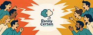 Rarely Certain