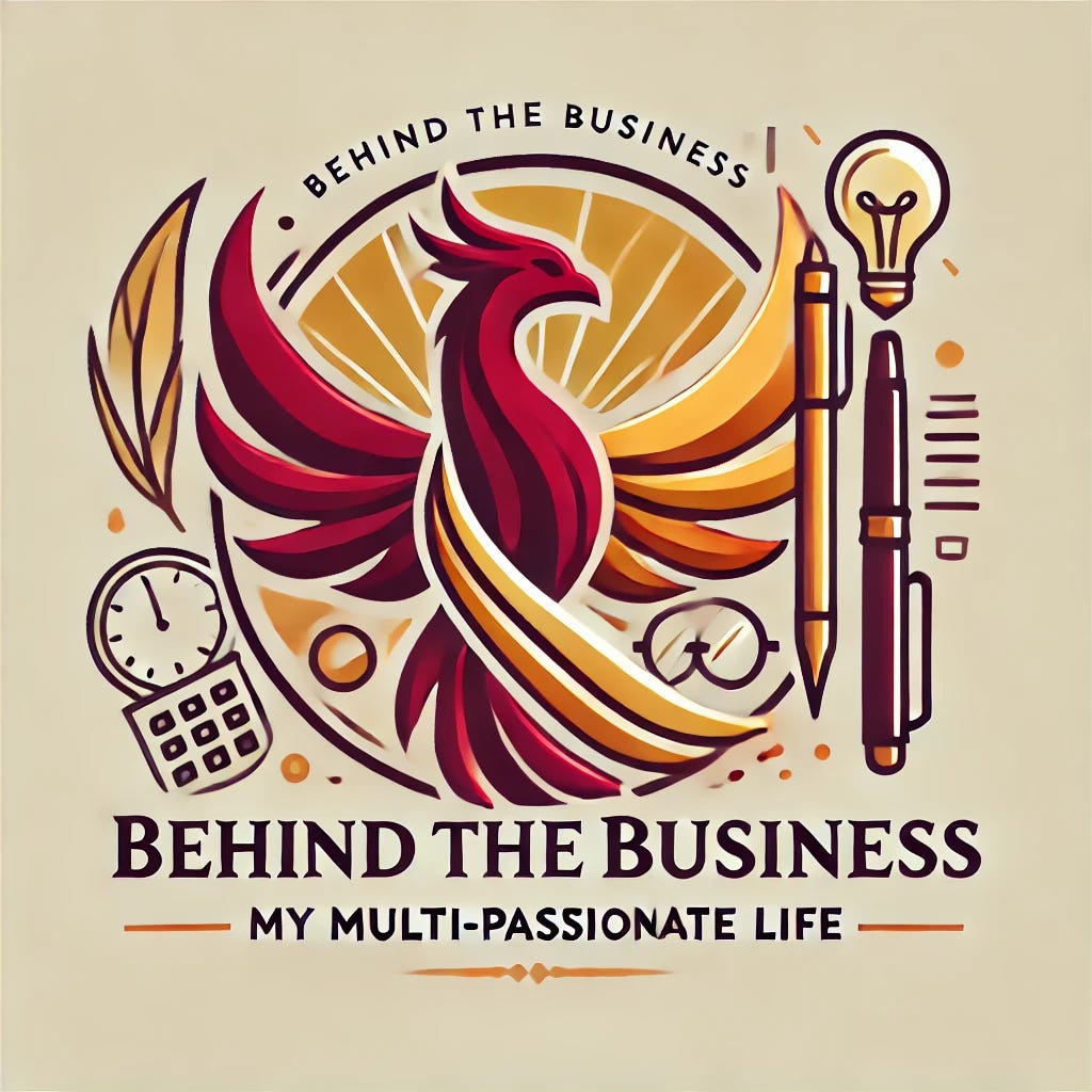 Behind the Business: My Multi-Passionate Life