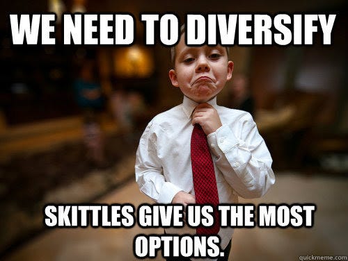 We need to diversify Skittles give us the most options. - Financial Advisor  Kid - quickmeme