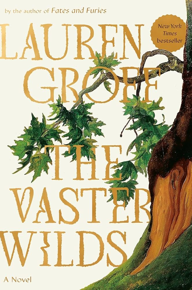 Cover of Lauren Groff's The Vaster Wilds. A ragged tree and wilderness landscape in the background, title and author's name in the foreground.