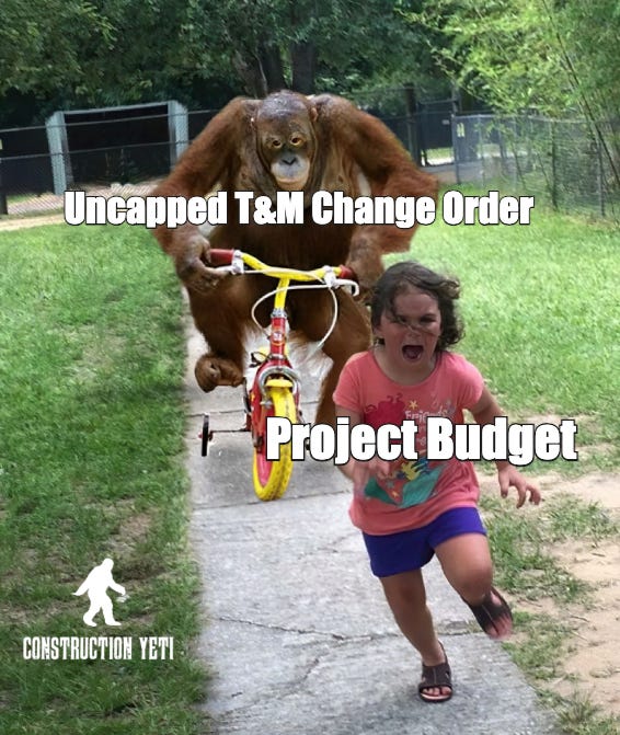 Uncapped T&M Change Order vs Project Budget meme