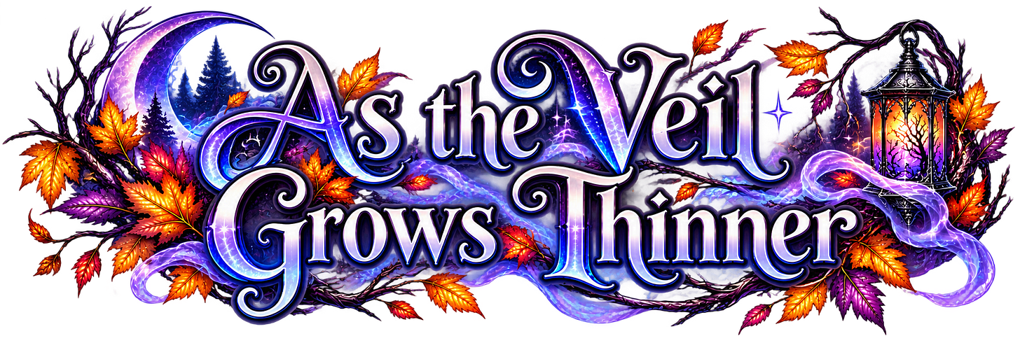 As the Veil Grows Thinner As the Veil Grows Thinner