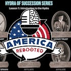 LESSON I: Introduction to the Hydra of Succession (Full Documentary by America Rebooted)
