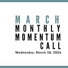 Join us for our next Monthly Momentum Call on March 18, 2026 at 11am PDT