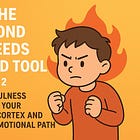 😤 🔥 Why the 90-Second Rule Needs a Second Tool - Part 2: How Mindfulness Activates Your Prefrontal Cortex and Builds a New Emotional Path