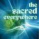 The Sacred Everywhere