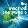 The Sacred Everywhere