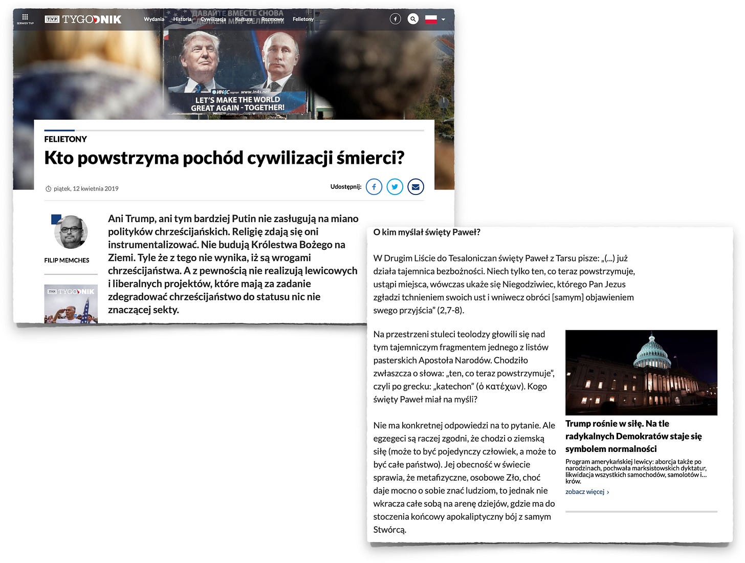 Konserwatysta Filip Memches na łamach "Tygodnika TVP" w 2019 roku dowodził, że Putin i Trump to katechonowie powstrzymujący "metafizyczne, osobowe Zło".