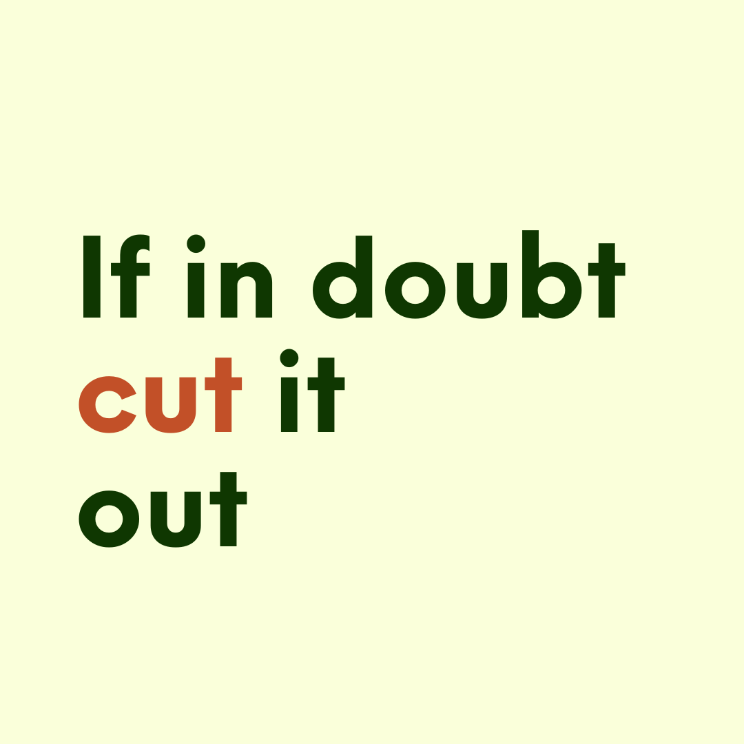On a cream background, red and green text reads "if in doubt, cut it out" On a cream background, red and green text reads "if in doubt, cut it out"