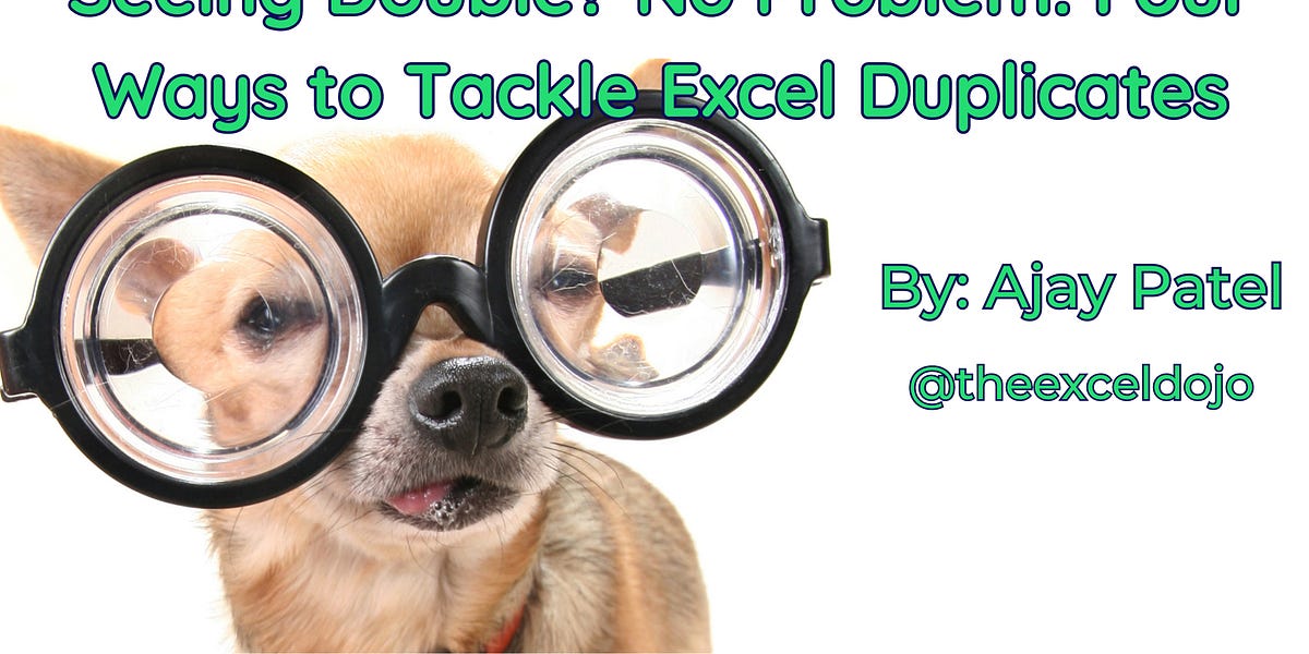 Duplicate Problem Seeing Double? No Problem: Four Ways to Tackle Excel Duplicates