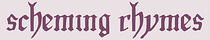 Scheming Rhymes