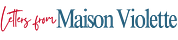 Letters from Maison Violette