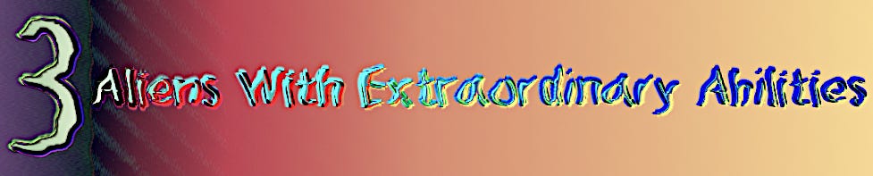 3. Aliens With Extraordinary Abilities