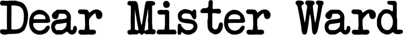 Dear Mister Ward