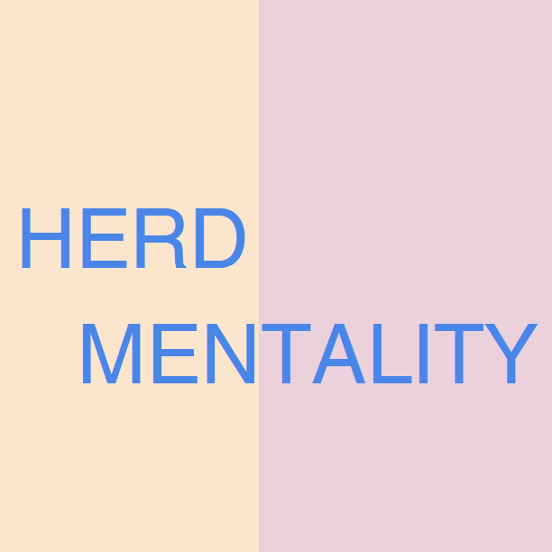 Herd Mentality