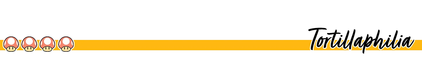 Headline: Tortillaphilia – Score: 4 out of 4