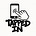 TAPPED IN