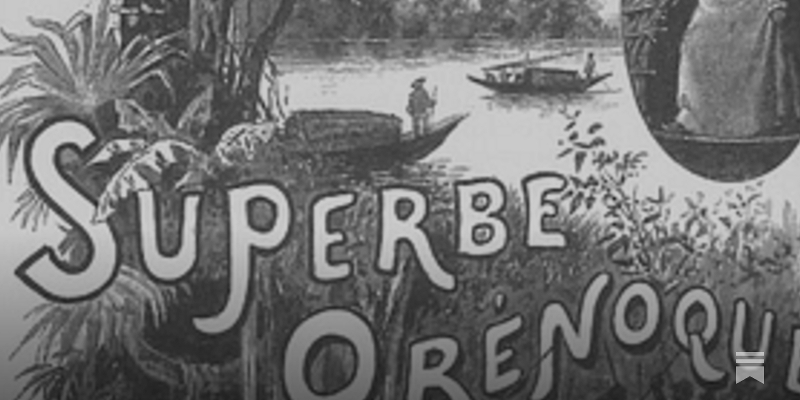 From Eden to El Dorado: The Orinoco River's long history of attracting outsiders
