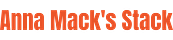 Anna Mack's Stack