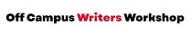 Off Campus Writers Workshop