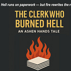 The Clerk Who Burned Hell: An Ashen Hands Tale