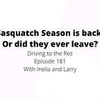 Driving to the Rez & The Wisdom Keepers Podcast