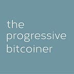 The Progressive Bitcoiner