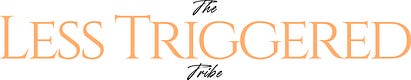 The Less Triggered Tribe
