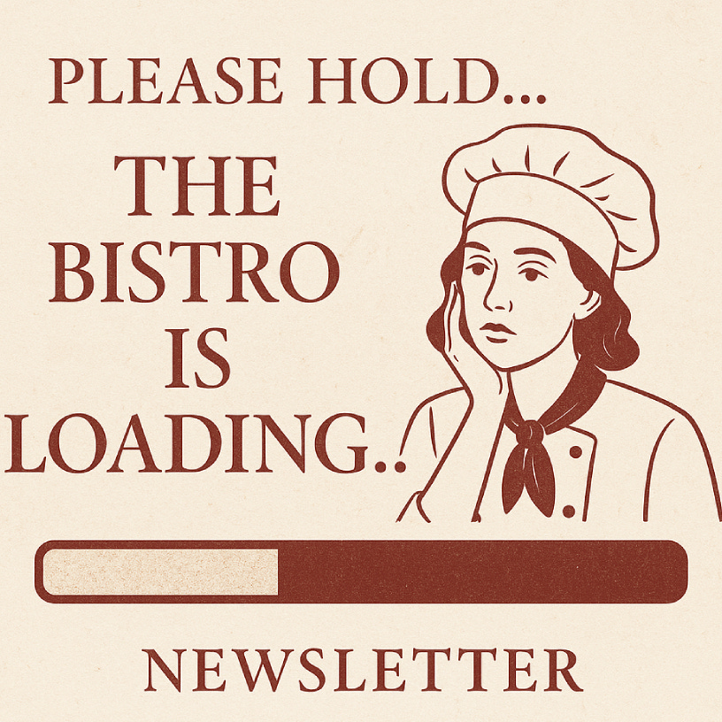 Please Hold...the Bistro is Loading