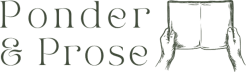 Ponder + Prose