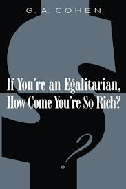 If You're an Egalitarian, How Come You ... If You're an Egalitarian, How Come You ...