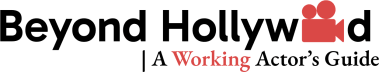 Beyond Hollywood:  A Working Actor's Guide