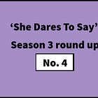 #64: ‘She Dares To Say’ Season 3 round-up No. 4