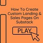 How To Create Custom Landing & Sales Pages On Substack