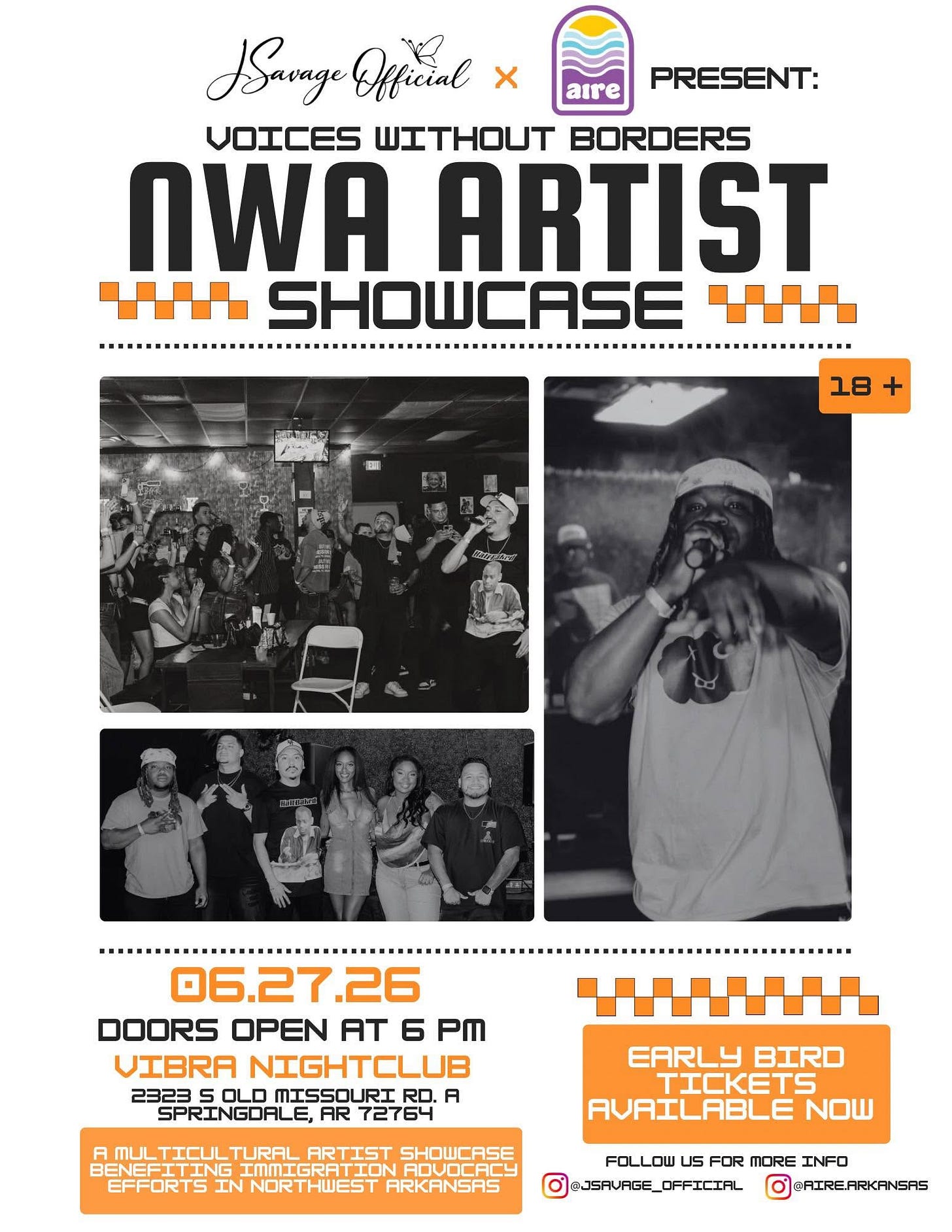 May be a graphic of text that says 'PRESENT: ainge Official X aire VOICES WITHOUT BORDERS NWA ARTIST w SHOWCASE 出 18 18+ + មីងក្រាបាប 06.27.26 26 DOORS OPEN AT 6 PM VIBRA NIGHTCLUB 2323 5 OLO OMISSOURIRO. A RD. SPRINGDALE, AR 72764 TICUL TURAL ARTIST SHOWCASE BENEFITI IMMIGRATIO ADVOCACY EFFORTS IN NORTHWEST ARKANSAS EARLY! BIRD TICKETS AVRILABLE ΝOW FOLLOW US FOR MORE INFO @JSAVFGE_OFFICIA. @FIREARKANSAS' May be a graphic of text that says 'PRESENT: ainge Official X aire VOICES WITHOUT BORDERS NWA ARTIST w SHOWCASE 出 18 18+ + មីងក្រាបាប 06.27.26 26 DOORS OPEN AT 6 PM VIBRA NIGHTCLUB 2323 5 OLO OMISSOURIRO. A RD. SPRINGDALE, AR 72764 TICUL TURAL ARTIST SHOWCASE BENEFITI IMMIGRATIO ADVOCACY EFFORTS IN NORTHWEST ARKANSAS EARLY! BIRD TICKETS AVRILABLE ΝOW FOLLOW US FOR MORE INFO @JSAVFGE_OFFICIA. @FIREARKANSAS'